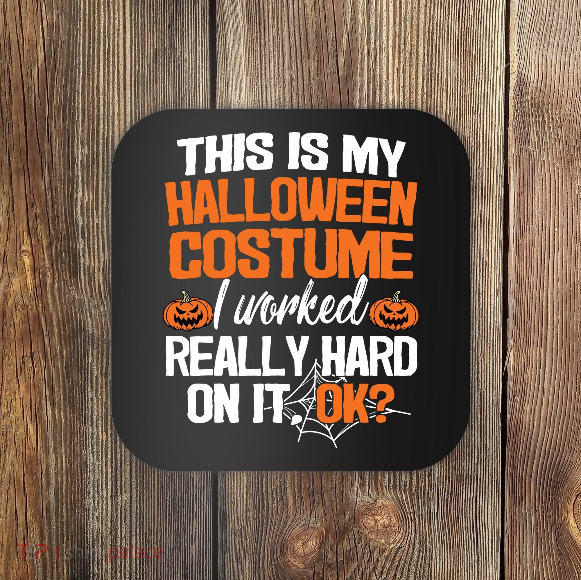 Funny Easy This Is My Halloween Costume Diy Last Minute Coaster