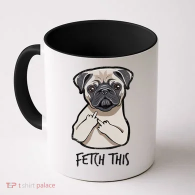 Fetch This Middle Finger Pug Coffee Mug