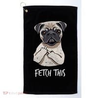 Fetch This Middle Finger Pug Golf Towel thumb 0
