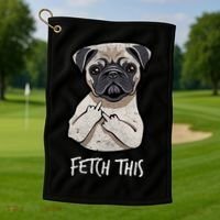 Fetch This Middle Finger Pug Golf Towel thumb 1