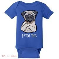 Fetch This Middle Finger Pug Baby Bodysuit thumb 0