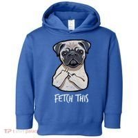 Fetch This Middle Finger Pug Toddler Hoodie thumb 0