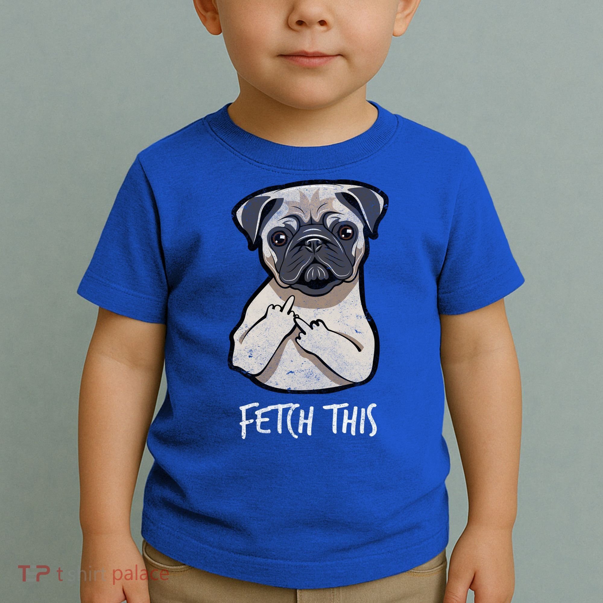Fetch This Middle Finger Pug Toddler T-Shirt