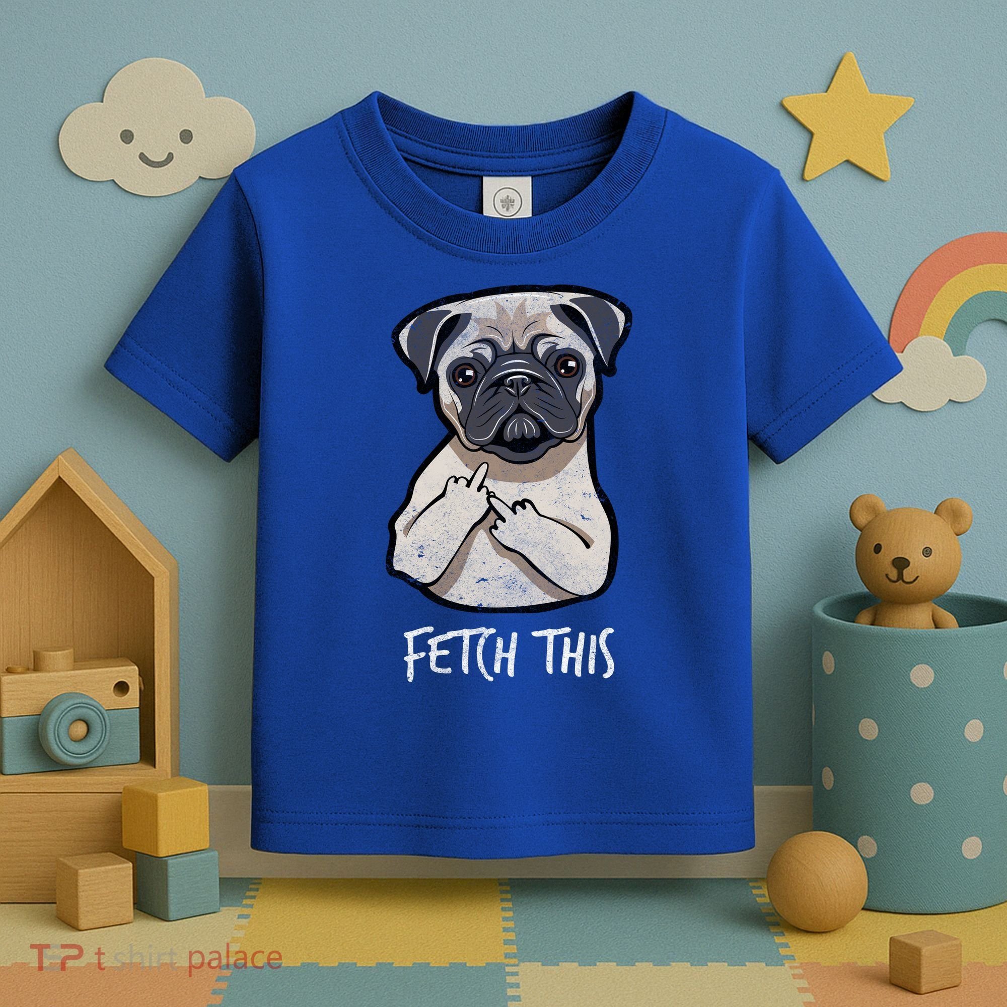 Fetch This Middle Finger Pug Toddler T-Shirt