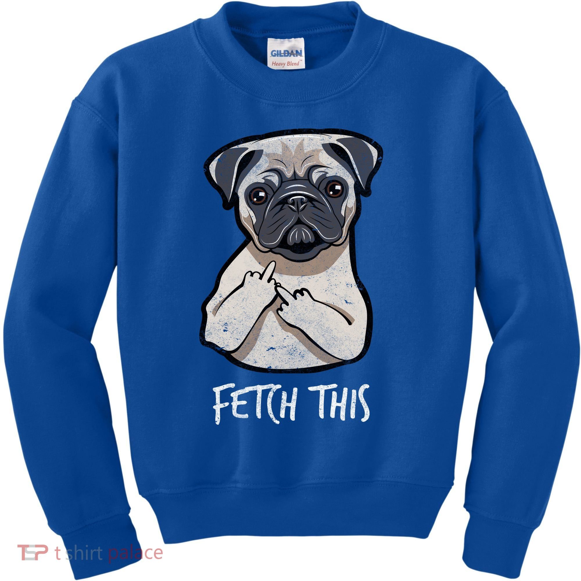 Fetch This Middle Finger Pug Kids Sweatshirt