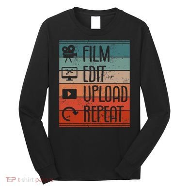 Film Edit Upload Repeat Cinematographer Cinematography Long Sleeve Shirt