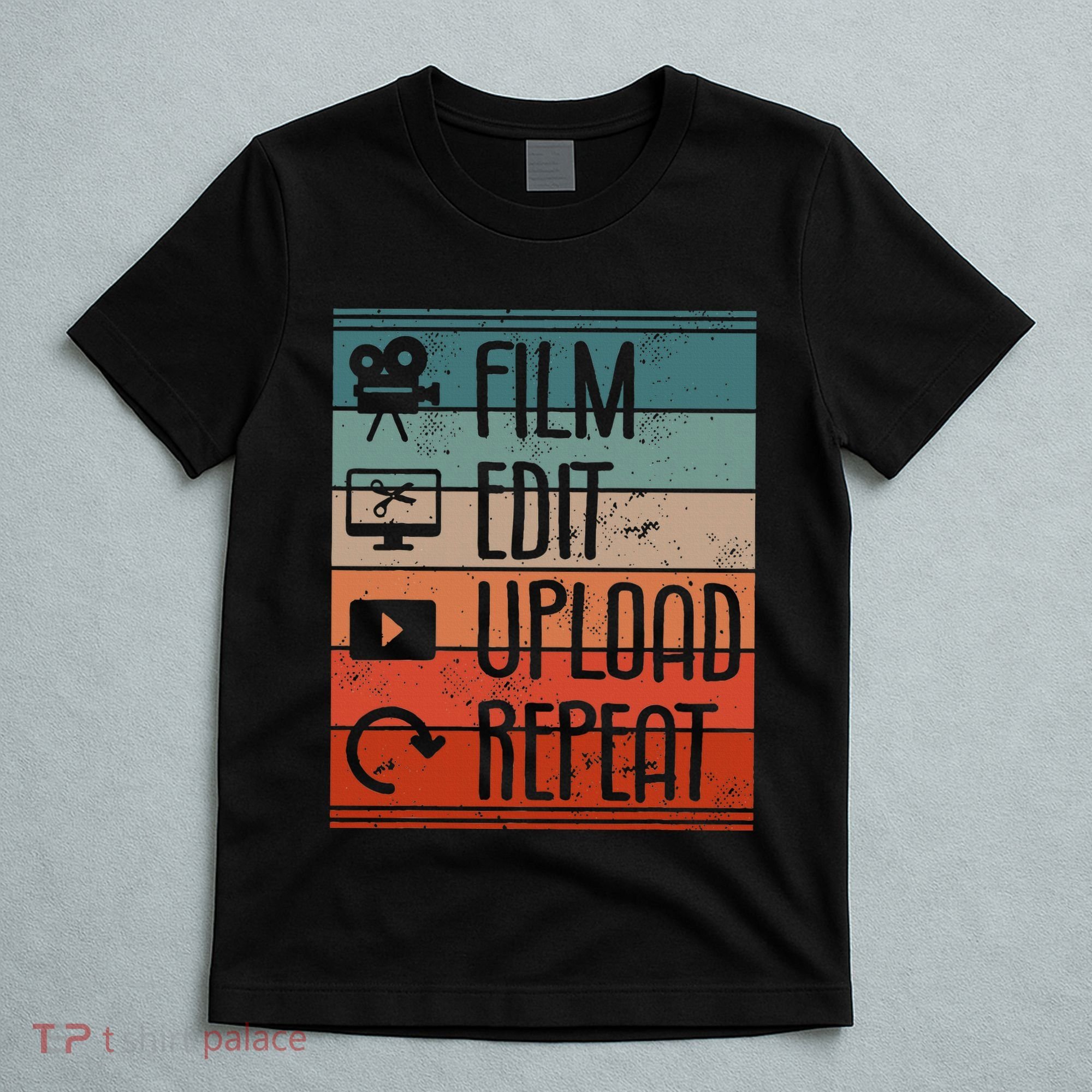 Film Edit Upload Repeat Cinematographer Cinematography T-Shirt