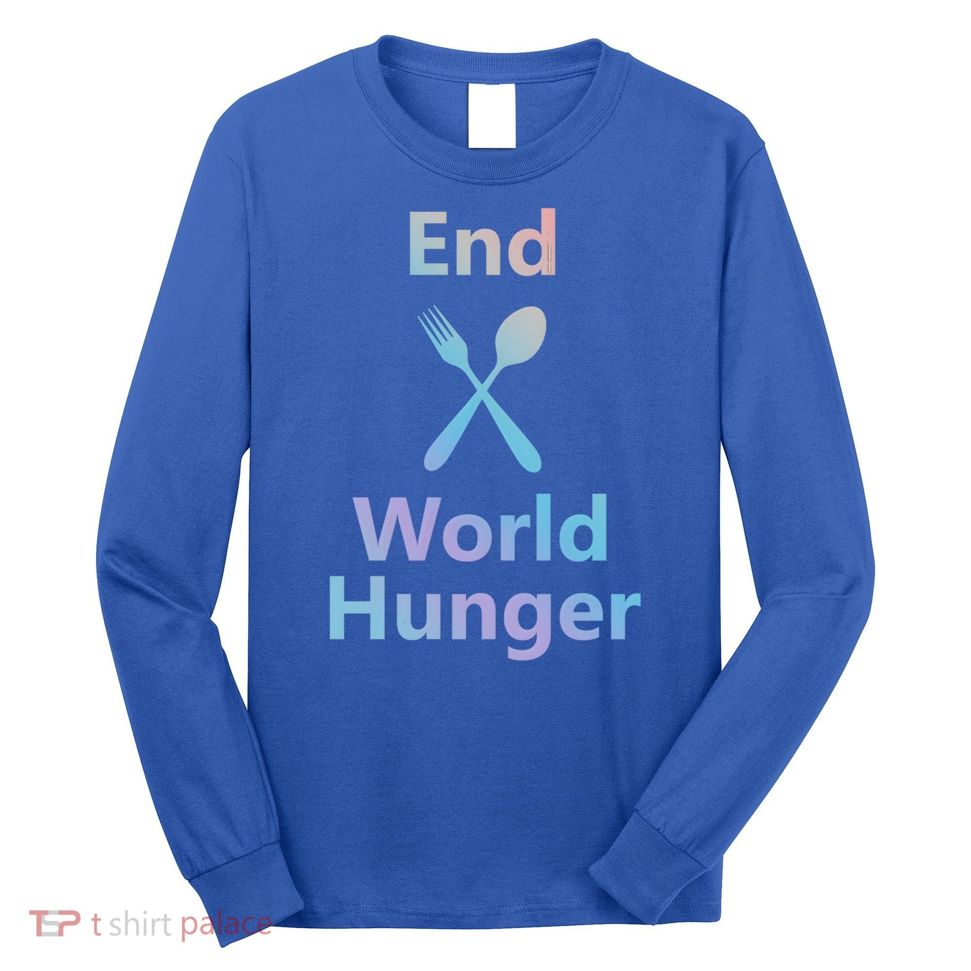 Fight End World Hunger Food Fork Spoon Day Month National Gift Long Sleeve Shirt