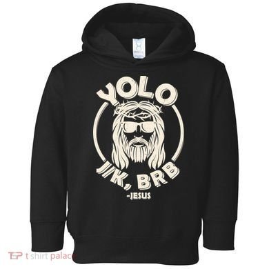 Funny Easter YOLO JK BRB Jesus Toddler Hoodie