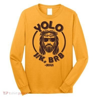 Funny Easter YOLO JK BRB Jesus Long Sleeve Shirt