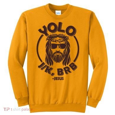 Funny Easter YOLO JK BRB Jesus Sweatshirt