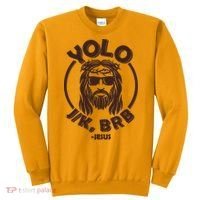 Funny Easter YOLO JK BRB Jesus Sweatshirt thumb 0