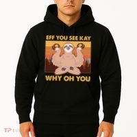 Funny EFF YOU SEE KAY WHY OH YOU Meditating Sloth Hoodie thumb 2