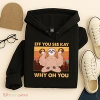 Funny EFF YOU SEE KAY WHY OH YOU Meditating Sloth Hoodie thumb 4