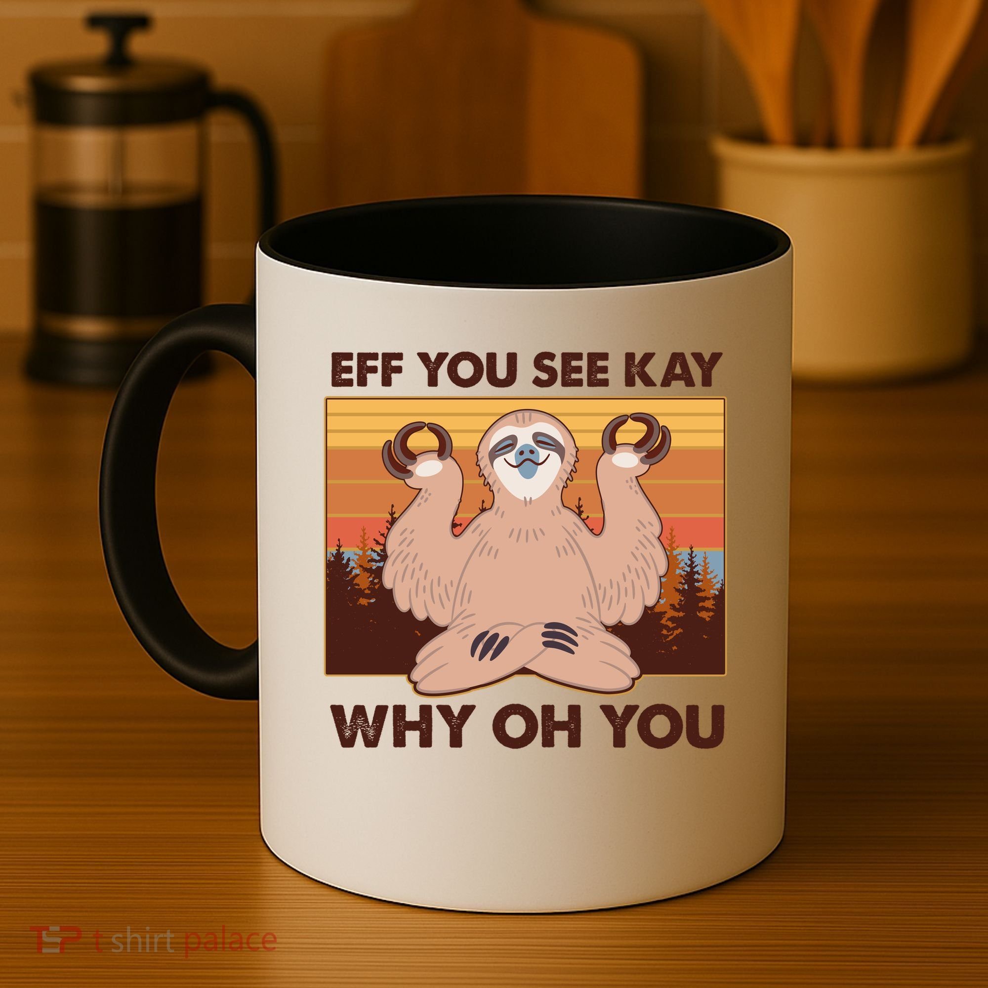 Funny EFF YOU SEE KAY WHY OH YOU Meditating Sloth Coffee Mug