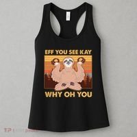 Funny EFF YOU SEE KAY WHY OH YOU Meditating Sloth Women's Tank Top thumb 3
