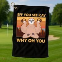 Funny EFF YOU SEE KAY WHY OH YOU Meditating Sloth Golf Towel thumb 1