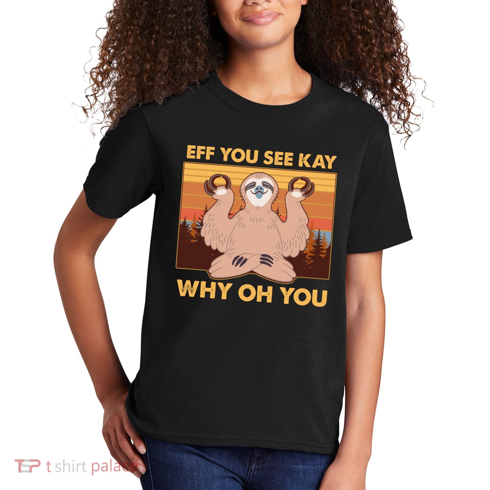 Funny EFF YOU SEE KAY WHY OH YOU Meditating Sloth Kids T-Shirt