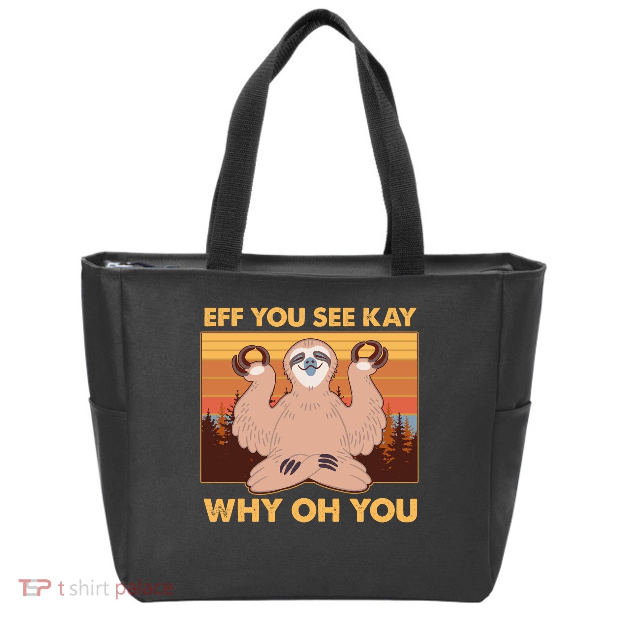 Funny EFF YOU SEE KAY WHY OH YOU Meditating Sloth Tote Bag