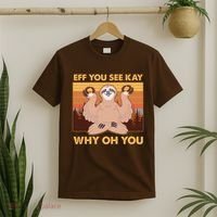 Funny EFF YOU SEE KAY WHY OH YOU Meditating Sloth T-Shirt thumb 2