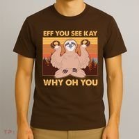 Funny EFF YOU SEE KAY WHY OH YOU Meditating Sloth T-Shirt thumb 3