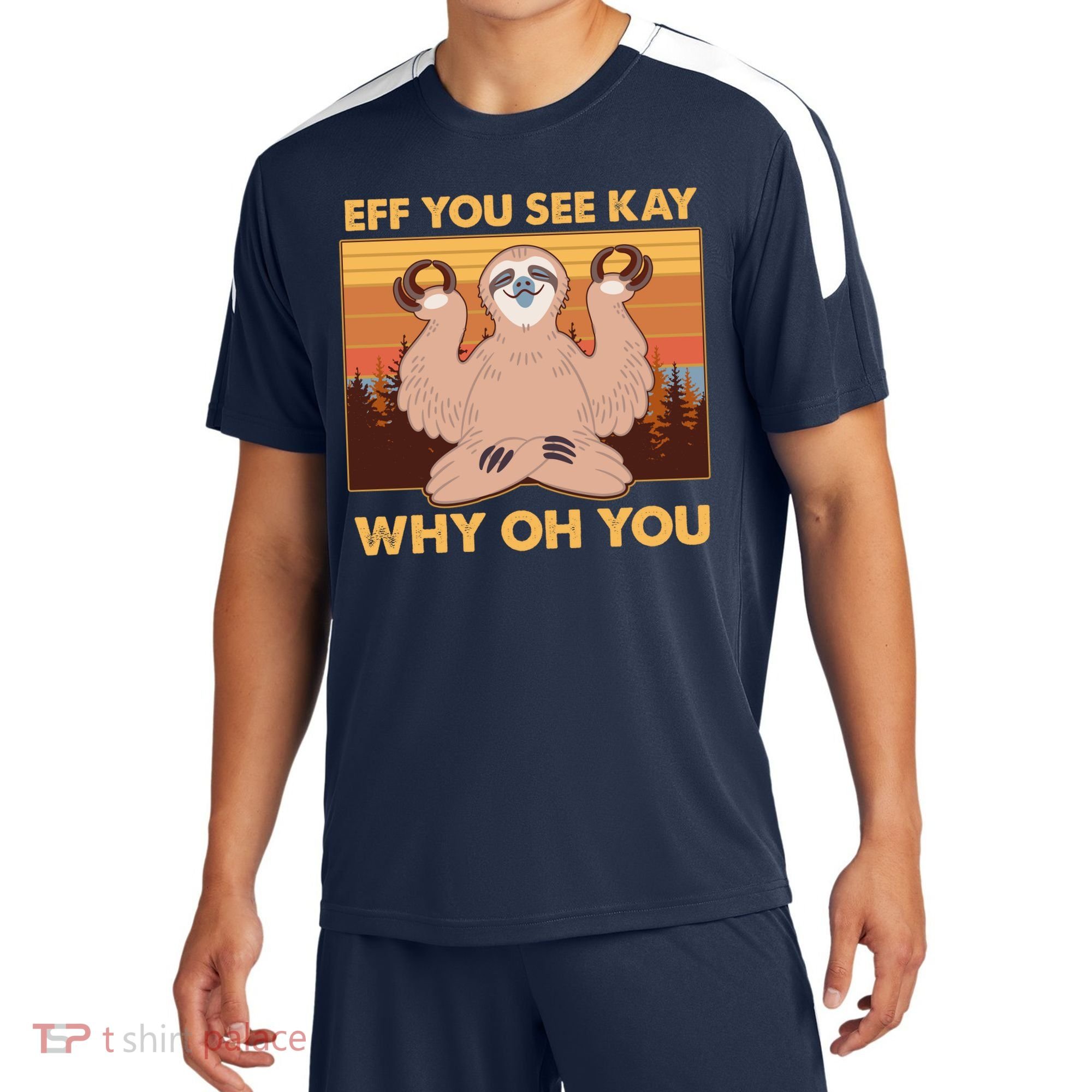 Funny EFF YOU SEE KAY WHY OH YOU Meditating Sloth Sport-Tek Competitor United Soccer Jersey
