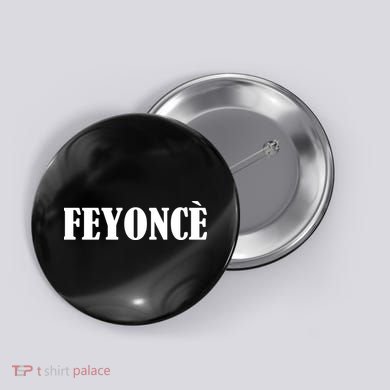 Feyonce Button