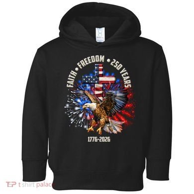 Faith Freedom 250 Years 1776-2026 Toddler Hoodie