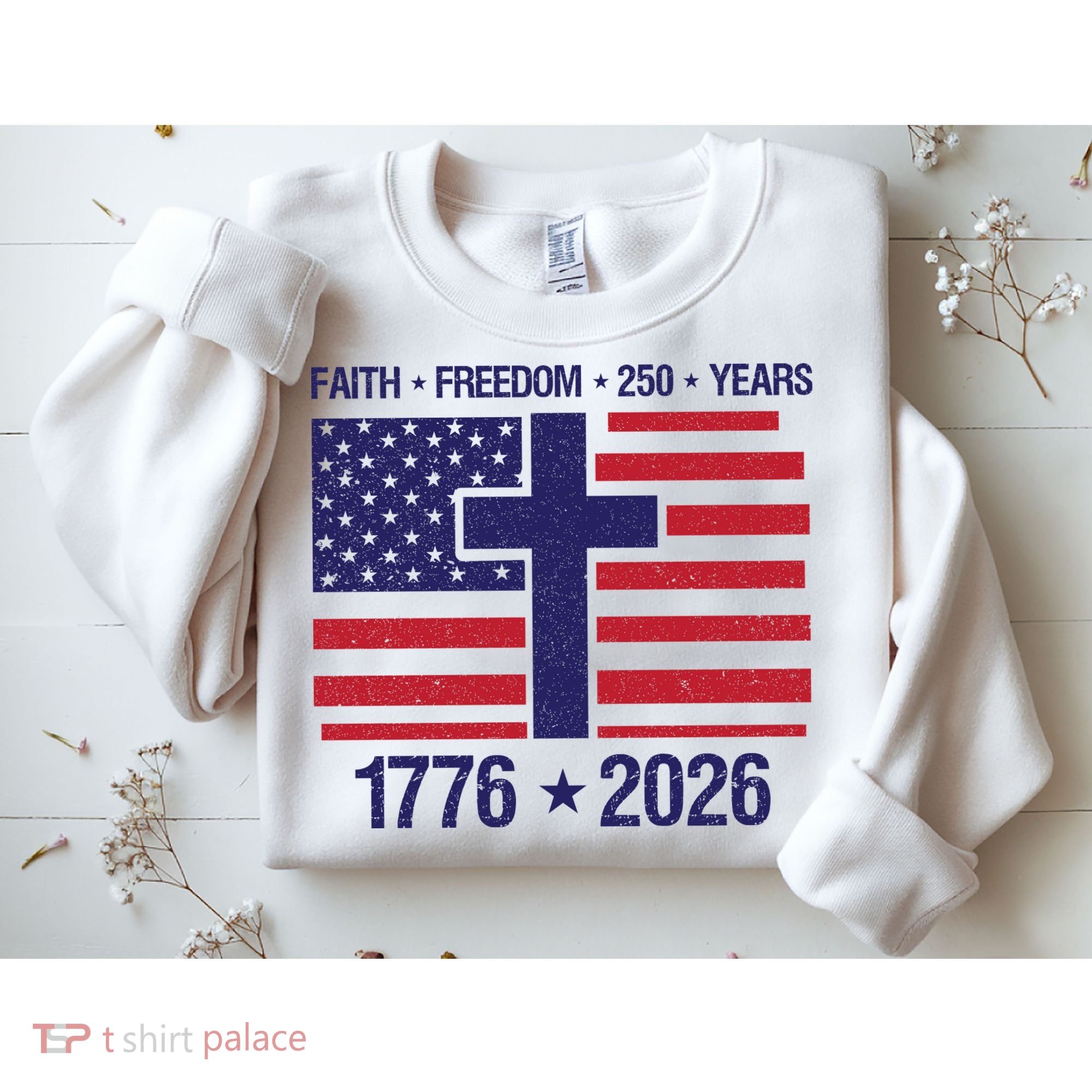 Faith Freedom 250 Years Anniversary Sweatshirt