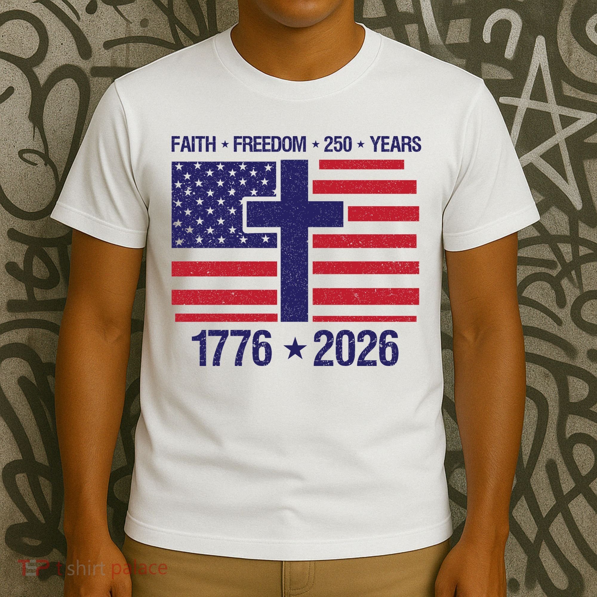 Faith Freedom 250 Years Anniversary T-Shirt