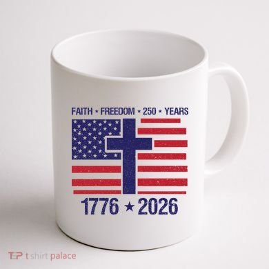 Faith Freedom 250 Years Anniversary Coffee Mug back