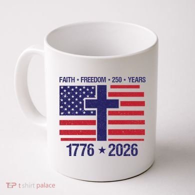 Faith Freedom 250 Years Anniversary Coffee Mug