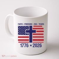 Faith Freedom 250 Years Anniversary Coffee Mug thumb 0