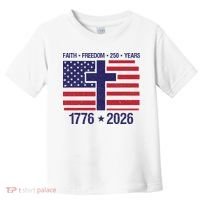 Faith Freedom 250 Years Anniversary Toddler T-Shirt thumb 0