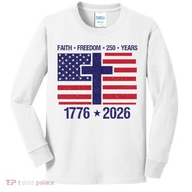 Faith Freedom 250 Years Anniversary Kids Long Sleeve Shirt