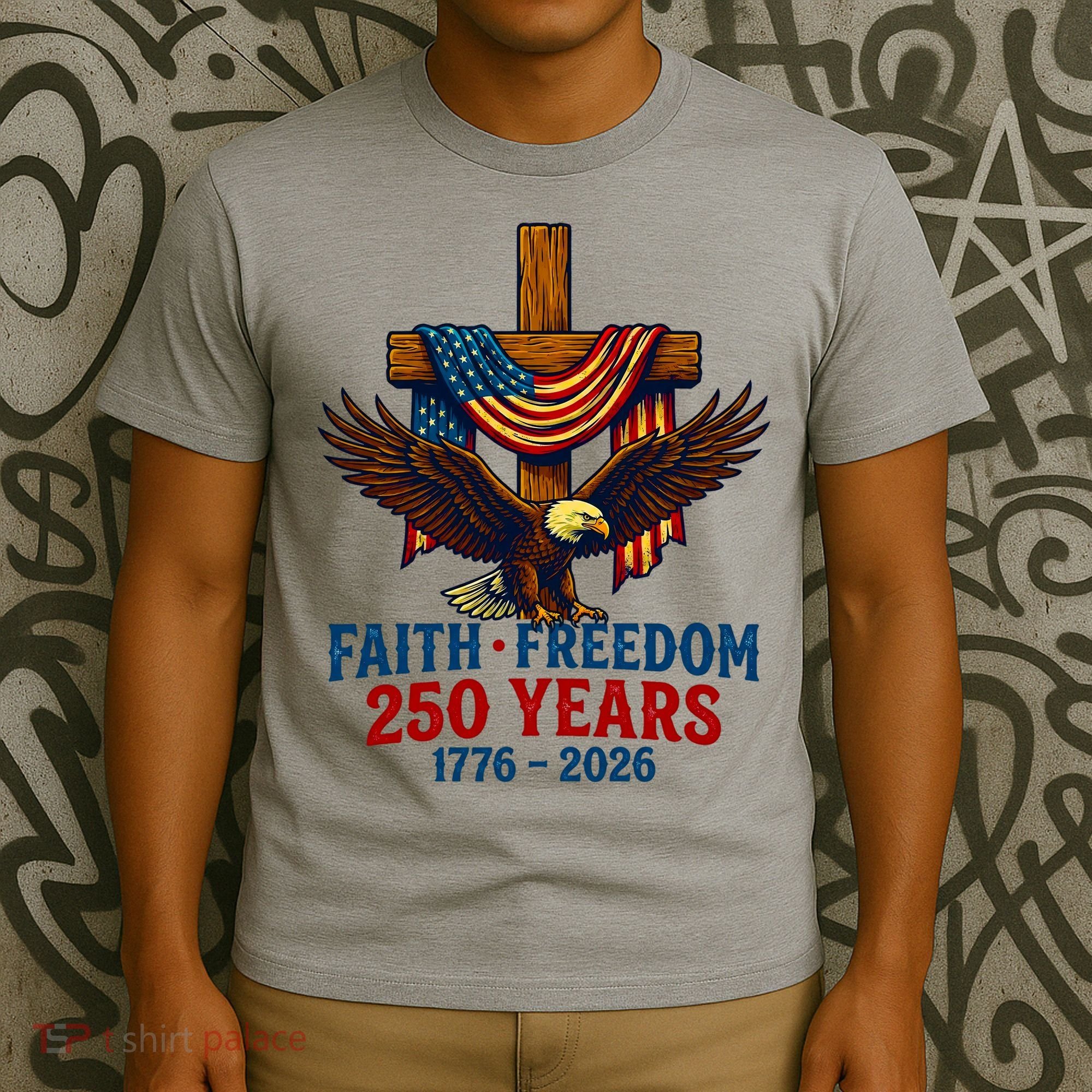 Faith Freedom 250 Years 1776-2026 American USA Flag Cross Eagle T-Shirt