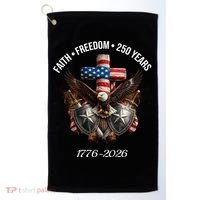 Faith Freedom 250 Years 1776-2026 Independence Golf Towel thumb 0