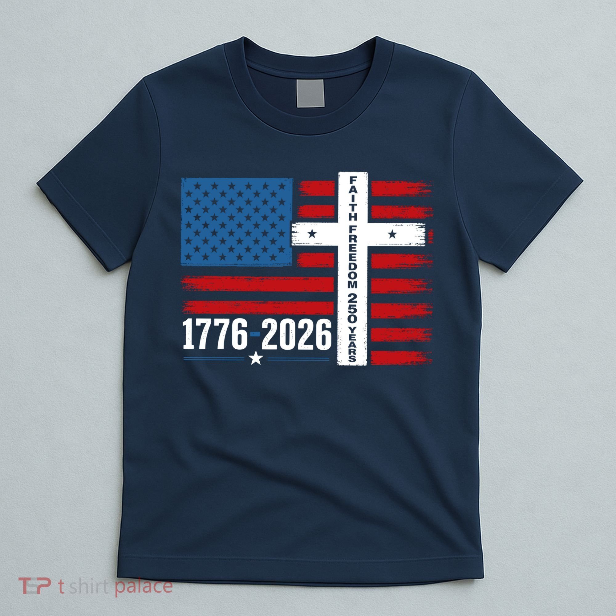Faith Freedom 250 Years 1776-2026 USA American Flag Cross T-Shirt