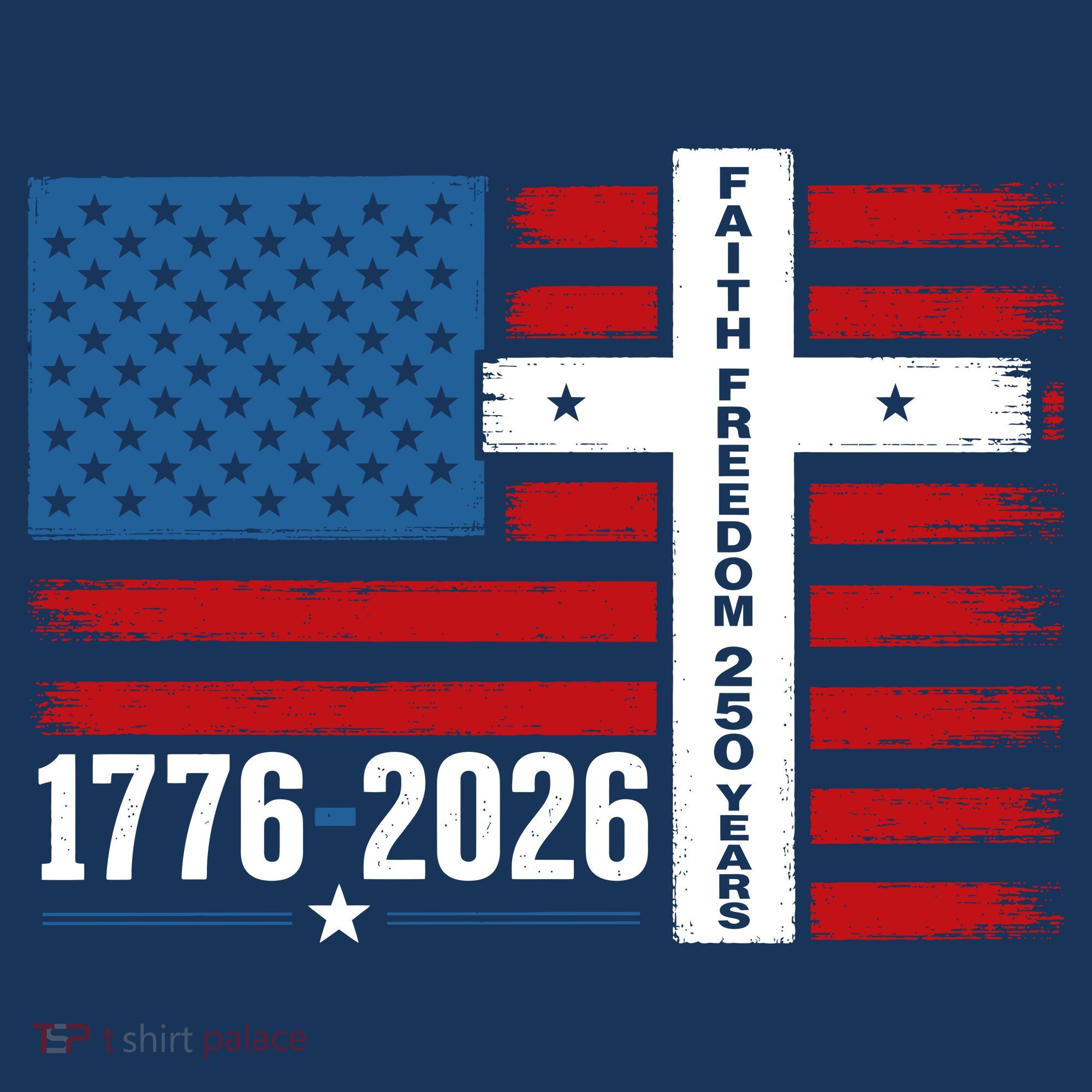 Faith Freedom 250 Years 1776-2026 USA American Flag Cross T-Shirt