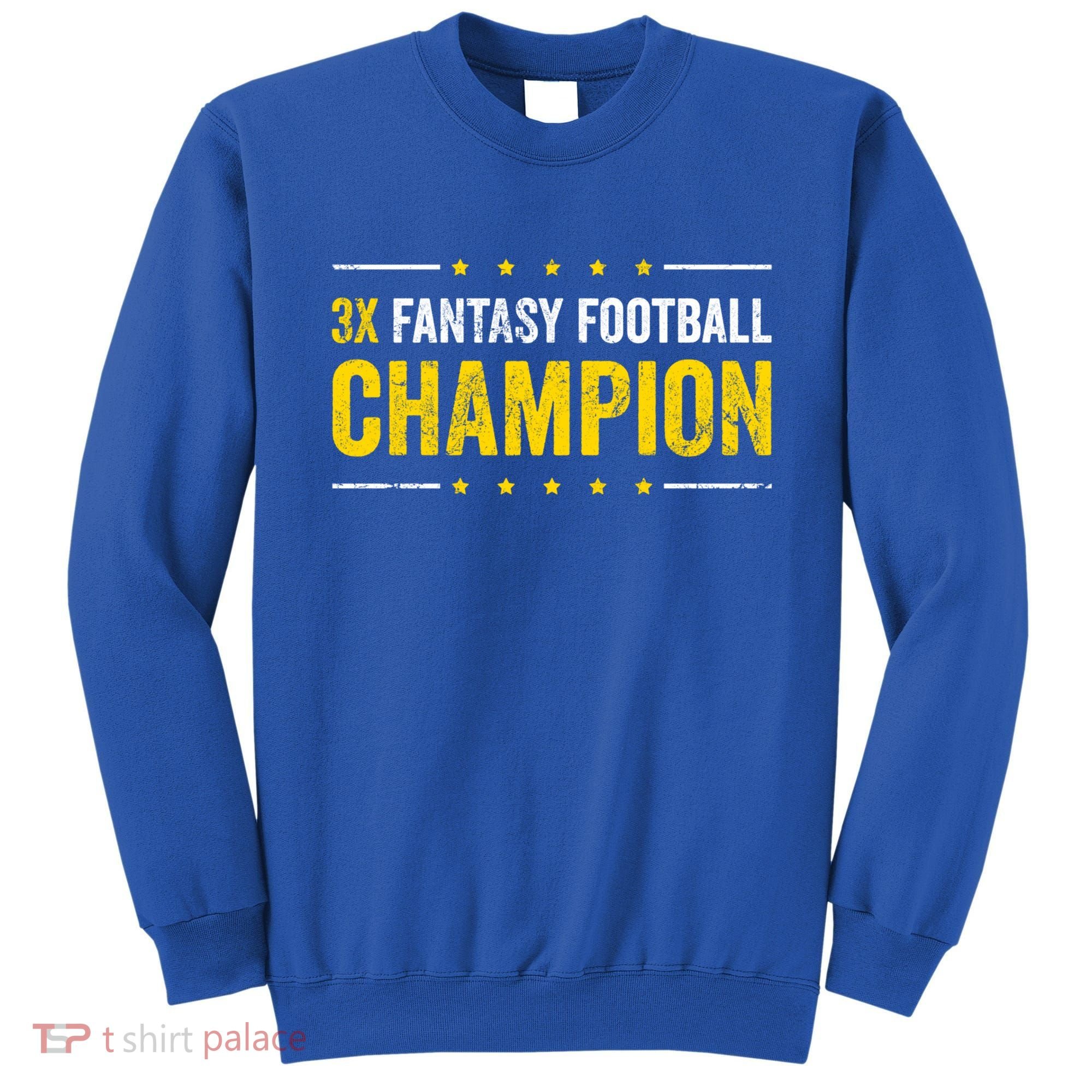 Fantasy Football 3 Time Winner Champ Champion Gift Sweatshirt