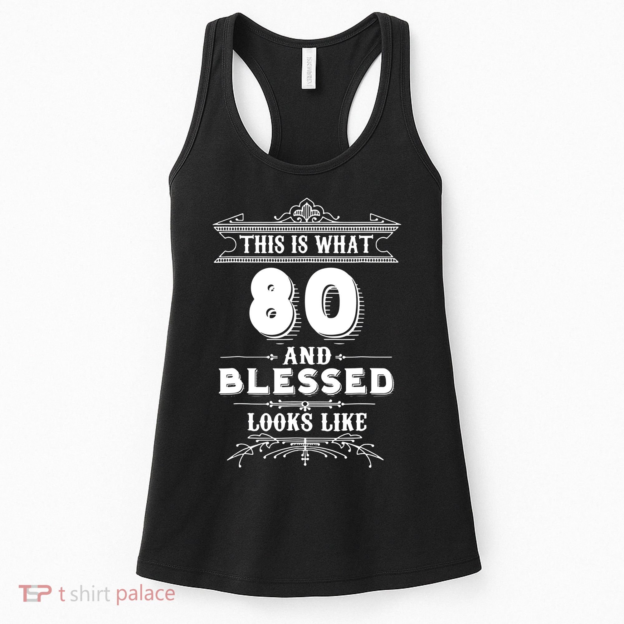 Funny For 80 Year Old Man Woman Happy Birthday Gifts Women's Tank Top