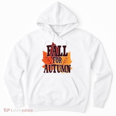 Fall For Autumn Nature Leaves Hoodie
