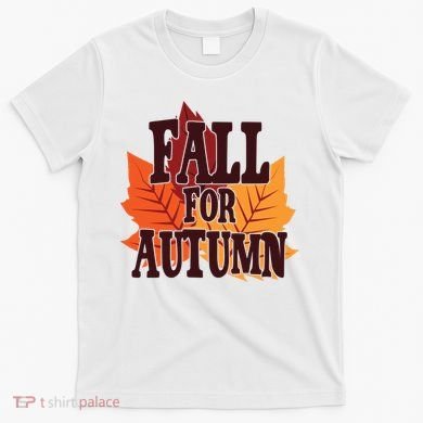 Fall For Autumn Nature Leaves T-Shirt