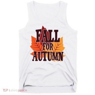 Fall For Autumn Nature Leaves Tank Top