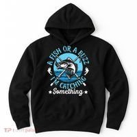 Funny Fishing A Fish Or A Buzz Hoodie thumb 0