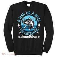 Funny Fishing A Fish Or A Buzz Sweatshirt thumb 0