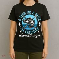 Funny Fishing A Fish Or A Buzz T-Shirt thumb 4