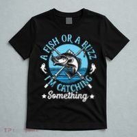Funny Fishing A Fish Or A Buzz T-Shirt thumb 5