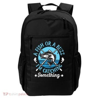 Funny Fishing A Fish Or A Buzz Backpack