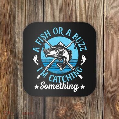 Funny Fishing A Fish Or A Buzz Coaster